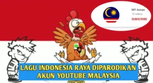 Akun Youtube dari Malaysia Parodikan Lagi Indonesia Raya
