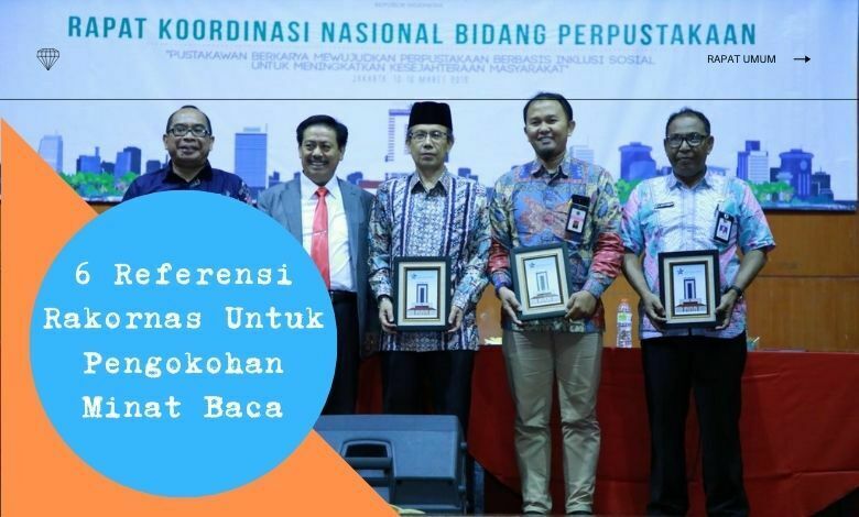 6 Referensi Rakornas Untuk Pengokohan Minat Baca