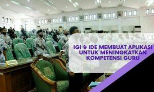 IGI IDE Membuat Aplikasi Untuk Meningkatkan Kompetensi Guru