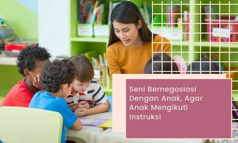 Seni Bernegosiasi Dengan Anak Agar Anak Mengikuti Instruksi