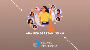 Apa Pengertian Iklan Ciri-Ciri Tujuan dan JenisJenisnya
