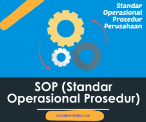 Contoh Standar Operasional Prosedur Perusahaan Serta Manfaatnya