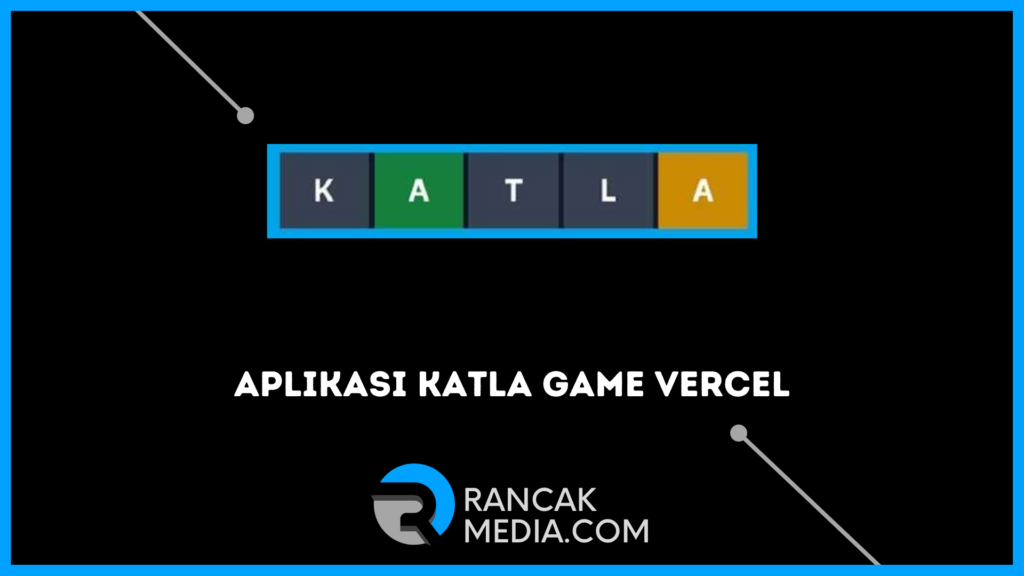 Cara Bermain Aplikasi Katla Game Vercel Terbaru