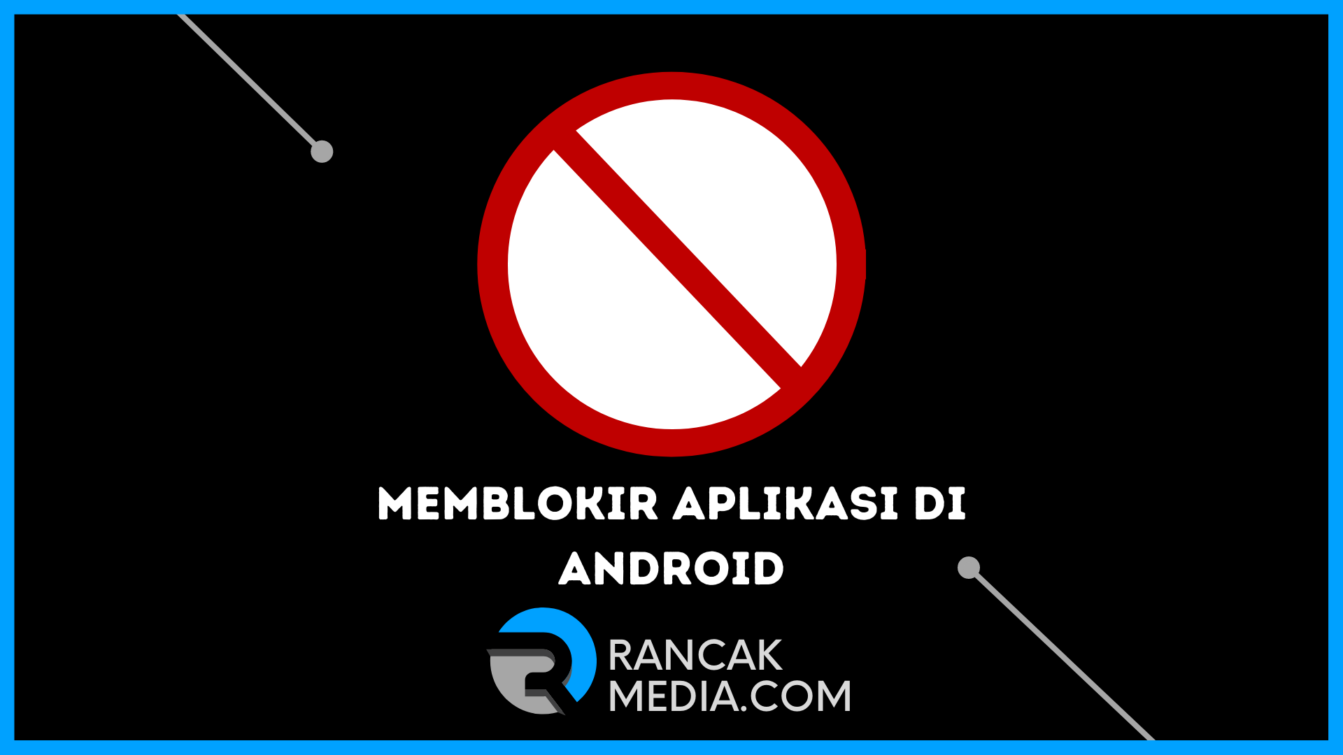 Cara Memblokir Aplikasi di Android Tanpa Ribet