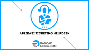 Aplikasi Ticketing Helpdesk Open Source Terbaru