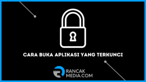 Cara Buka Aplikasi yang Terkunci dengan Cepat