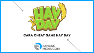 Cara Cheat Game Hay Day Paling Ampuh dan Tanpa Root