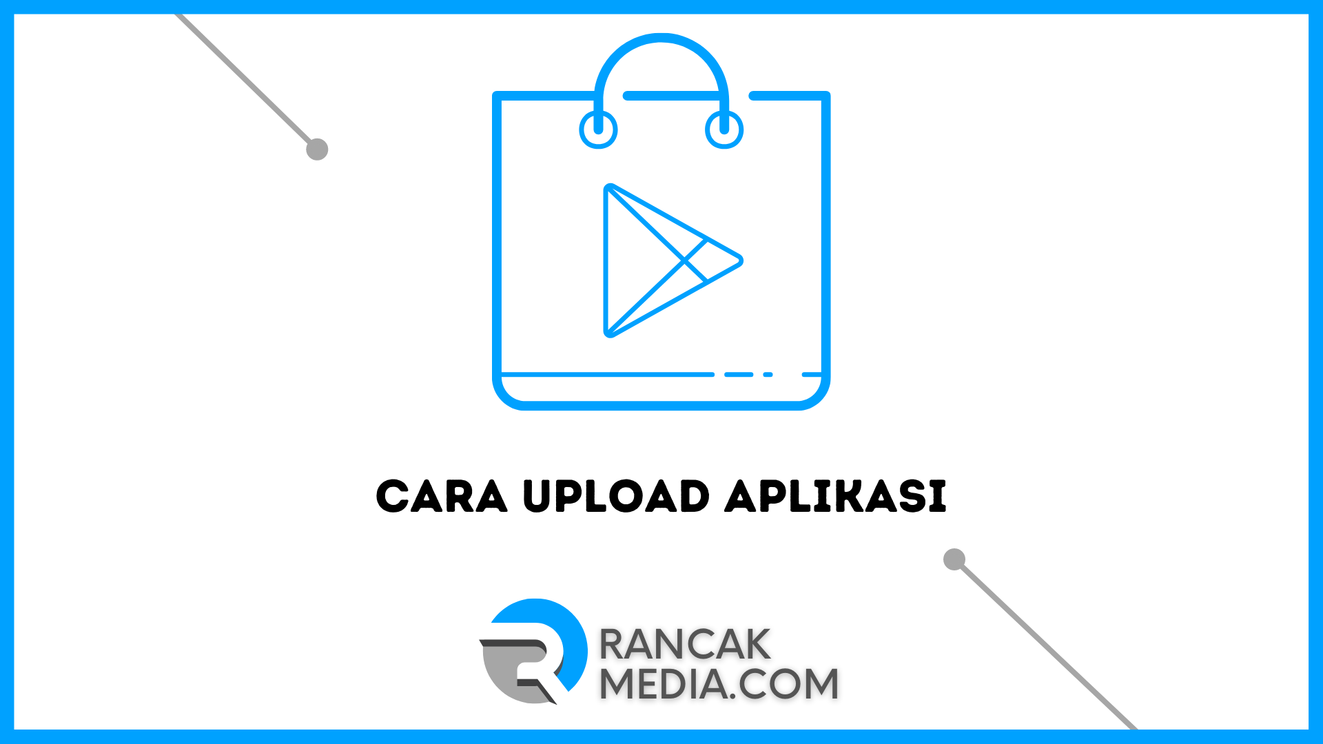 Cara Upload Aplikasi di Playstore dengan Mudah