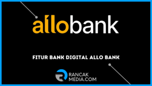 Fitur Bank Digital Allo Bank yang Rilis Bulan Maret