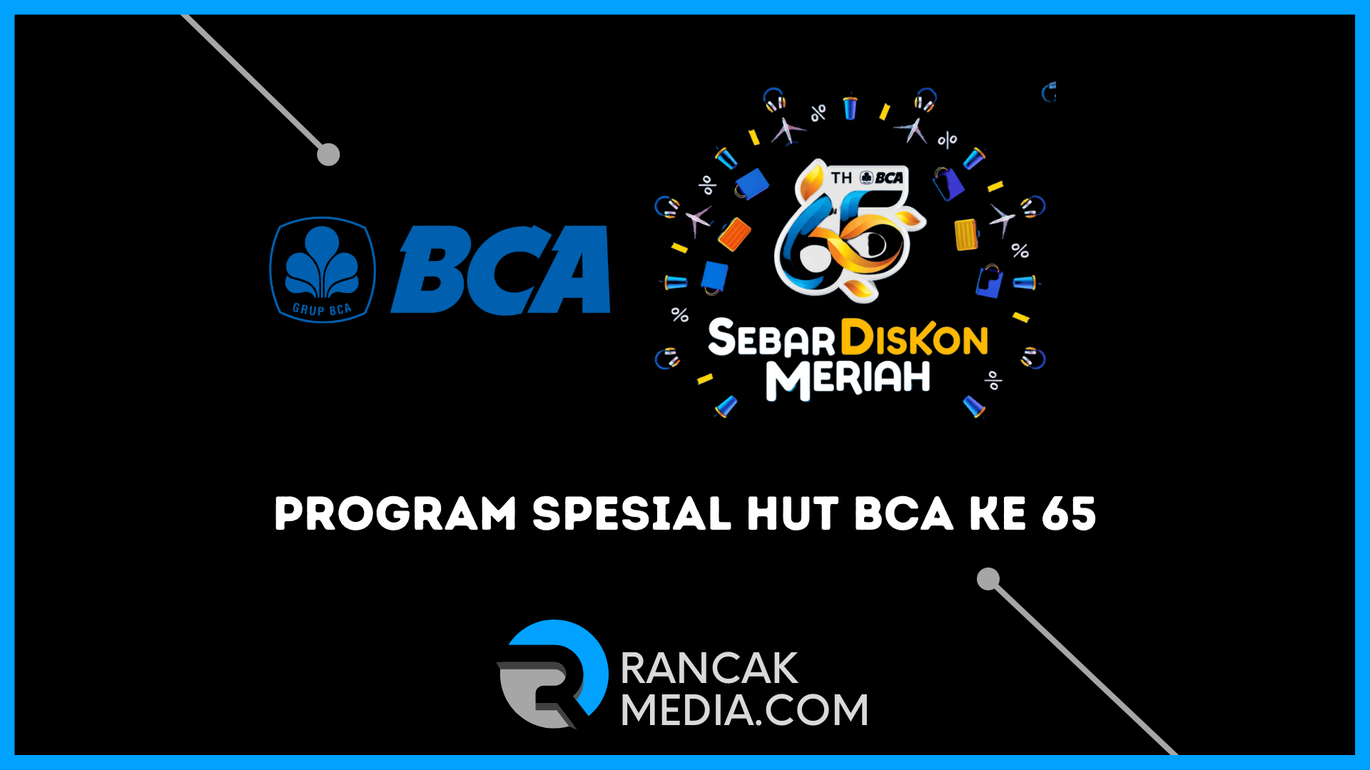 HUT BCA Ke 65 Hadirkan Program Spesial