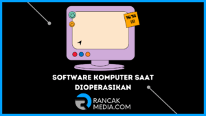 Software yang Pertama Kali dijalankan Oleh Komputer Saat dioperasikan