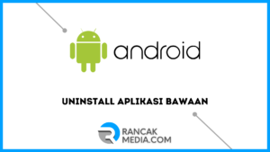 Uninstall Aplikasi Bawaan Android Tanpa Root