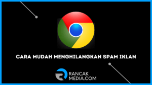 Cara Mudah Menghilangkan Spam Iklan di Chrome