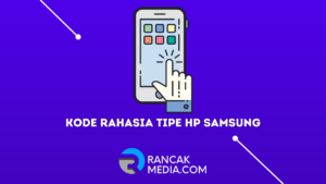 Kode Rahasia untuk Mengecek Tipe Hp Samsung
