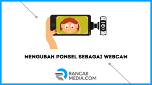 Mengubah Ponsel Android dan iPhone sebagai Webcam