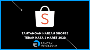 Tantangan Harian Tantangan Harian Shopee Tebak Kata 1 Maret 20222022