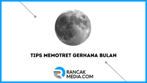 Tips Memotret Gerhana Bulan via Ponsel