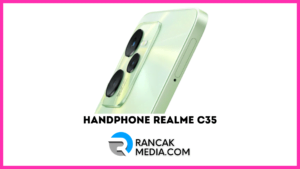 Alasan Memilih Handphone Realme C35
