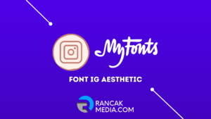 Font IG Aesthetic dan Generator Keren