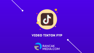 Bagaimana Cara Mudah Video Tiktok Fyp dengan Cepat