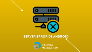 Cara Mengatasi Internal Server Error di Android