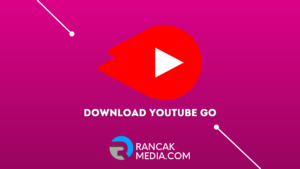 Download YouTube Go Versi Terbaru Tersedia di Indonesia