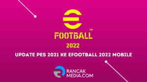 Update PES 2021 ke eFootball 2022 Mobile Android dan iOS