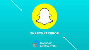 Cara Mengatasi Snapchat Error Login Untuk Semua Perangkat