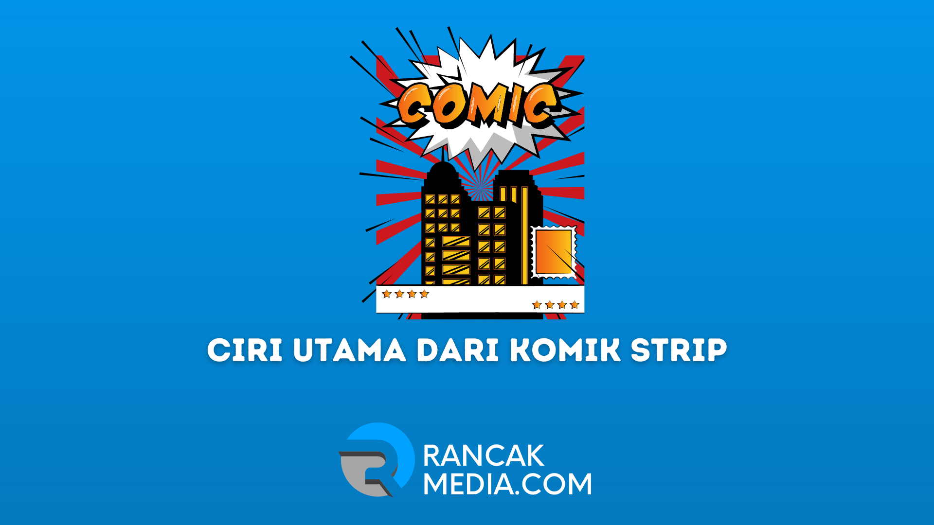 Ciri Utama Dari Komik Strip Berikut Penjelasannya