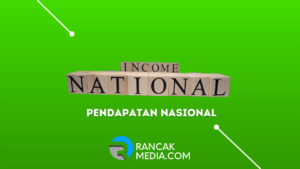 Pengertian dan Komponen Pendapatan Nasional