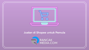 Cara Jualan di Shopee untuk Pemula