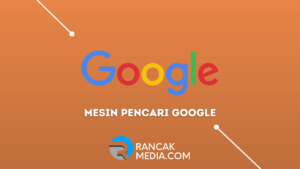Keunggulan Utama dari Mesin Pencari Google Adalah