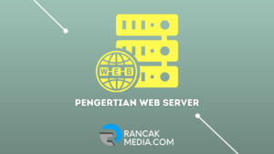Pengertian Web Server dan Cara Kerjanya