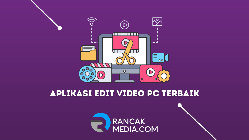 10 Aplikasi Edit Video PC Terbaik Bisa Untuk Promosi Bisnis