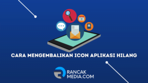 7 Cara Mengembalikan Icon Aplikasi Hilang di Android