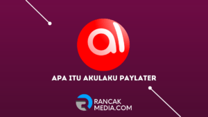 Apa Itu Akulaku Paylater, Syarat dan Cara Ajukannya Lengkap