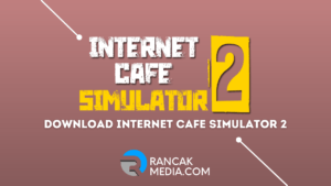Download Internet Cafe Simulator 2 Gratis Untuk Android